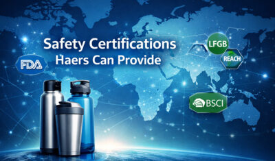 safety certifications Haers can provide - Haers Drinkware